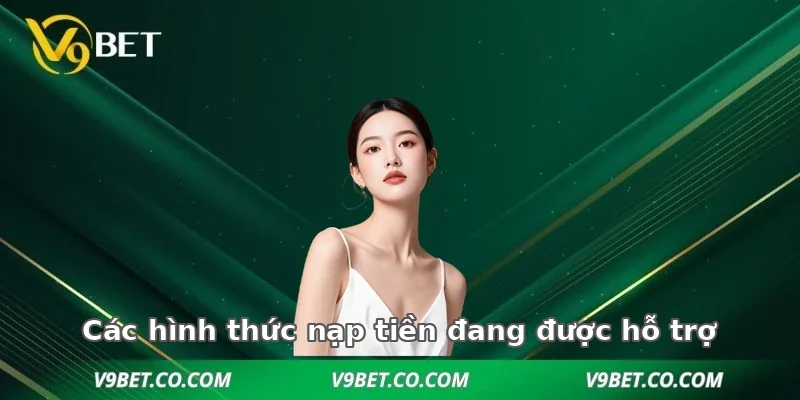 Các hình thức nạp tiền đang được hỗ trợ
