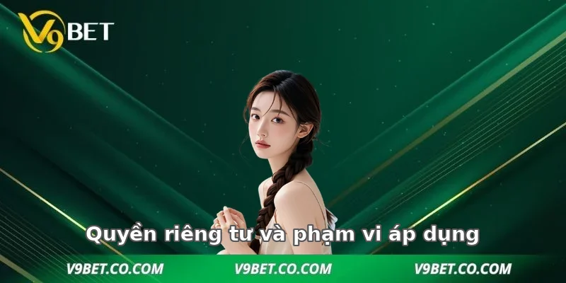 Quyền riêng tư V9BET và phạm vi áp dụng