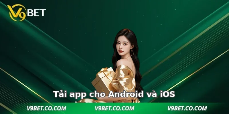 Tải app V9BET cho Android và iOS 