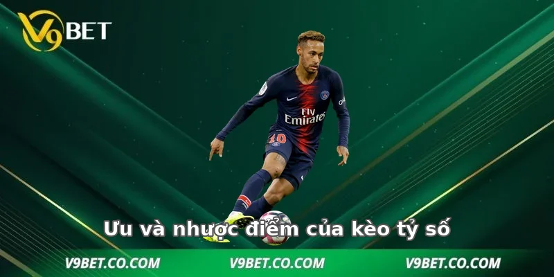 Ưu và nhược điểm của kèo tỷ số