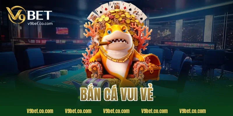 bắn cá vui vẻ