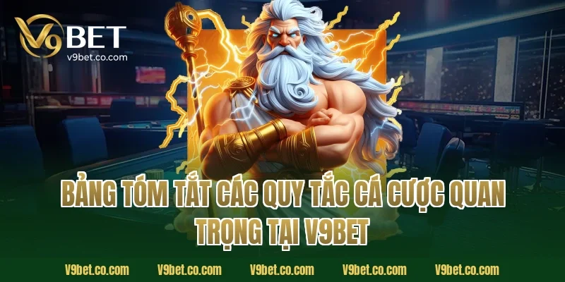 Bảng Tóm Tắt Các Quy Tắc Cá Cược Quan Trọng Tại V9Bet