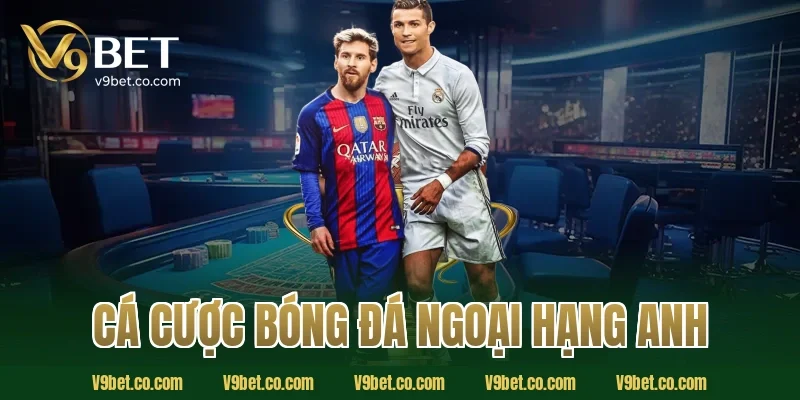 cá cược bóng đá Ngoại Hạng Anh