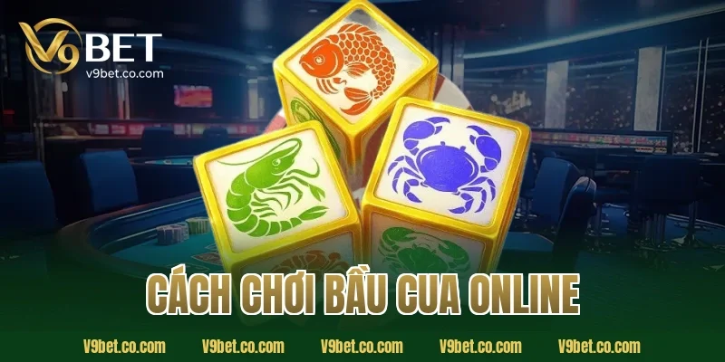 cách chơi bầu cua online