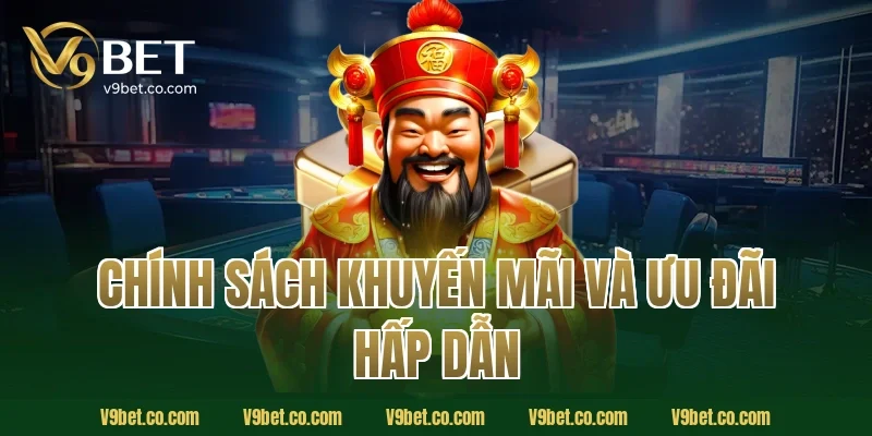 Chính Sách Khuyến Mãi Và Ưu Đãi Hấp Dẫn