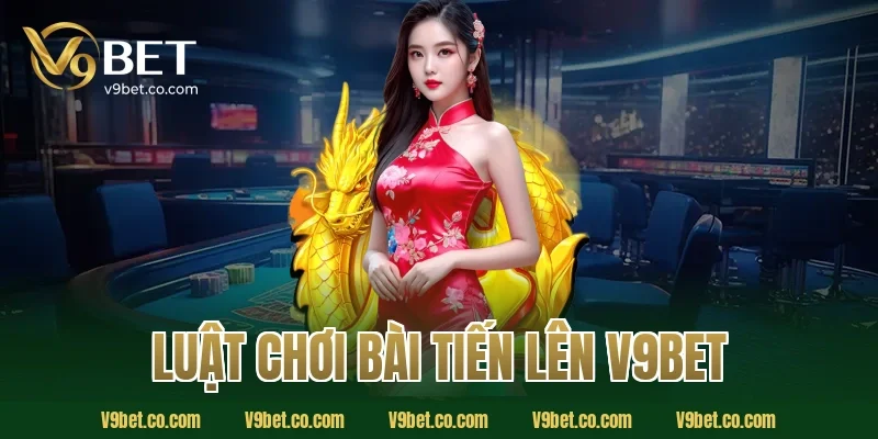 luật chơi bài tiến lên v9bet