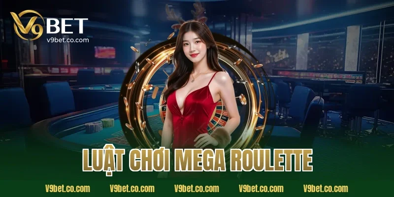 luật chơi mega roulette