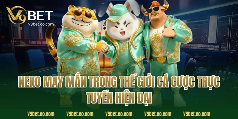 Neko may mắn trong thế giới cá cược trực tuyến hiện đại
