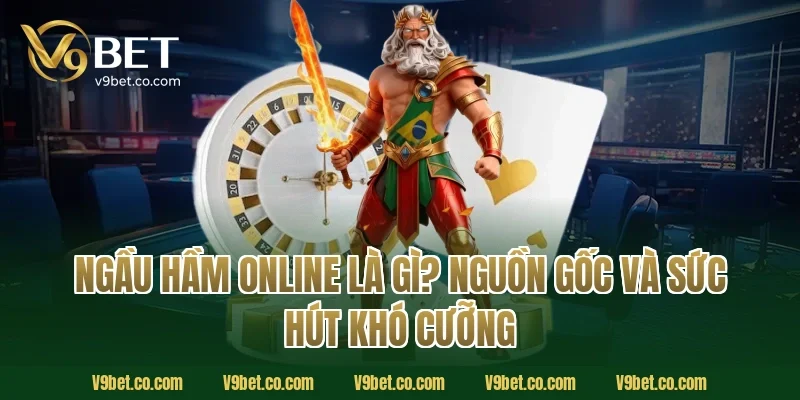 Ngầu Hầm Online Là Gì? Nguồn Gốc Và Sức Hút Khó Cưỡng
