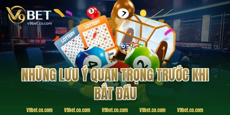 Những Lưu Ý Quan Trọng Trước Khi Bắt Đầu